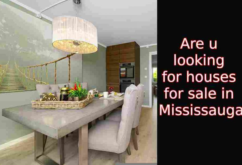 Are u looking for houses for sale in Mississauga?