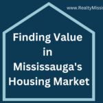 Finding Value in Mississauga Housing Market
