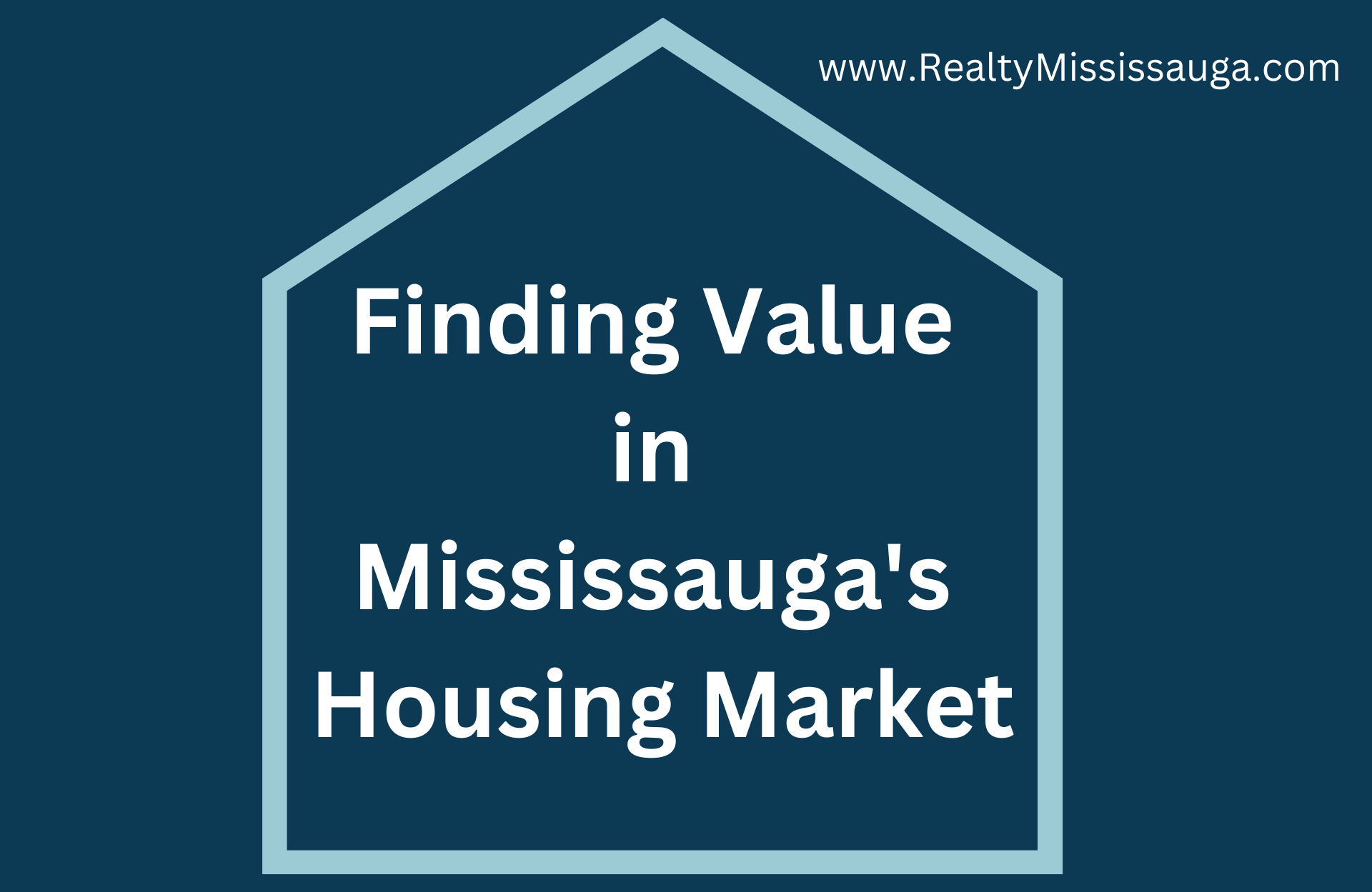 You are currently viewing Finding Value in Mississauga Housing Market