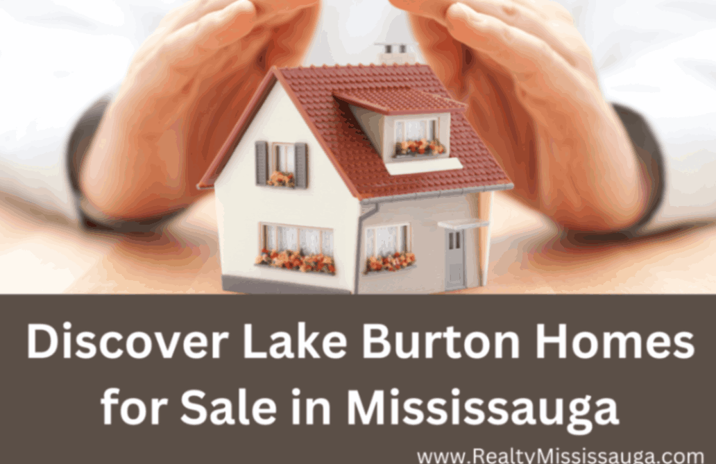 You are currently viewing Discover Lake Burton Homes for Sale in Mississauga